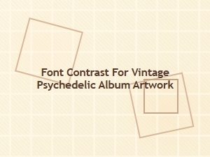 Groovy Duos' Psychedelic Font Contrast