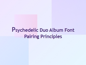 Psychedelic Duo Album Font Design Principles