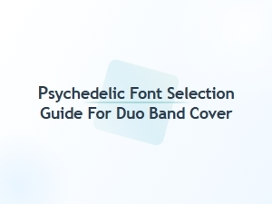 A Psychedelic Duo's Font Selection Guide